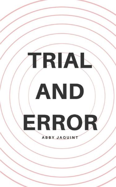 Cover for Abby Jaquint · Trial and Error (Taschenbuch) (2020)