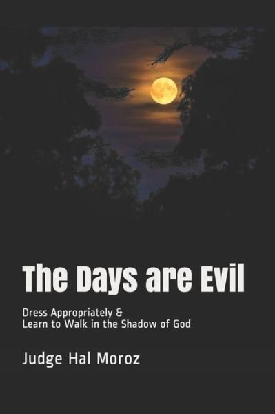 The Days are Evil - Hal Moroz - Books - Independently Published - 9798615090493 - February 23, 2020
