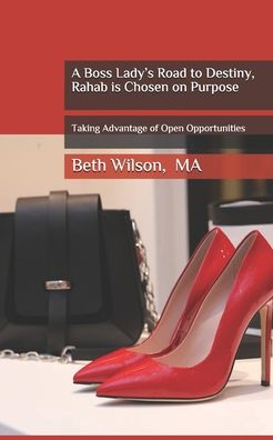 Cover for Beth Wilson · A Boss Lady's Road to Destiny, Rahab is Chosen on Purpose (Paperback Book) (2020)