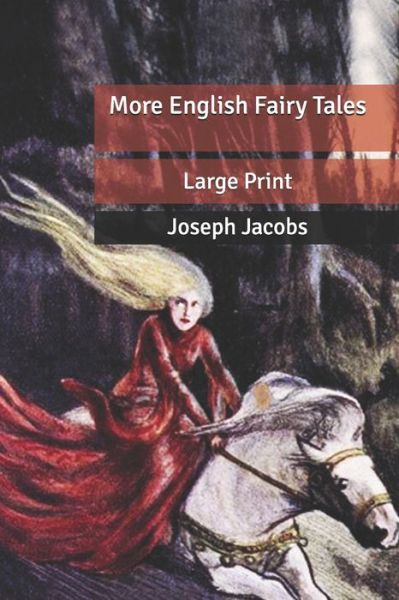 More English Fairy Tales: Large Print - Joseph Jacobs - Books - Independently Published - 9798631645493 - April 5, 2020