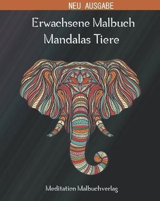 Cover for Meditation Malbuchverlag · Erwachsene Malbuch Mandalas Tiere (Paperback Book) (2020)