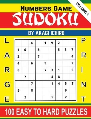Cover for Akagi Ichiro · Numbers Game Sudoku Large Print 100 Easy To Hard Puzzle Volume 1 (Paperback Book) (2020)