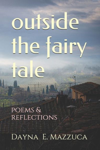 Cover for Dayna E Mazzuca · Outside the Fairy Tale (Paperback Book) (2020)