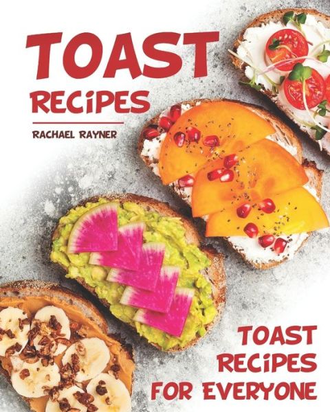 Cover for Rachael Rayner · Toast Recipes (Pocketbok) (2020)