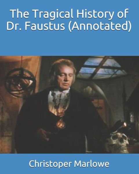 Cover for Christopher Marlowe · The Tragical History of Dr. Faustus (Annotated) (Paperback Book) (2020)