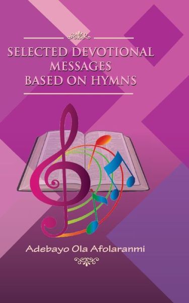 Cover for Adebayo Ola Afolaranmi · Selected Devotional Messages based on Hymns (Paperback Book) (2020)