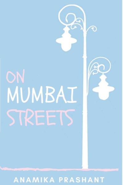 Cover for Anamika Prashant · On Mumbai Streets (Paperback Book) (2020)