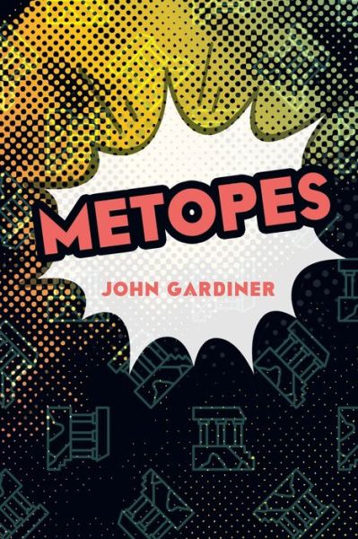 Cover for John Gardiner · Metopes (Paperback Book) (2020)