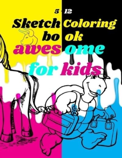 Cover for Ooseem Edition · Sketchbook Coloring awesome for kids 5-12: sketchbook for kids, non colored shapes, different drawings, notebook coloring for kids, 8.5x11 inches 100 pages (Pocketbok) (2021)