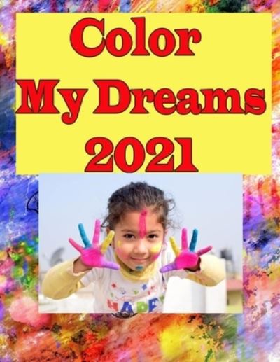 Cover for Younes Pro · Color My Dreams 2021: Color Your Vision, Plan Your Dreams 2020 (Paperback Book) (2021)