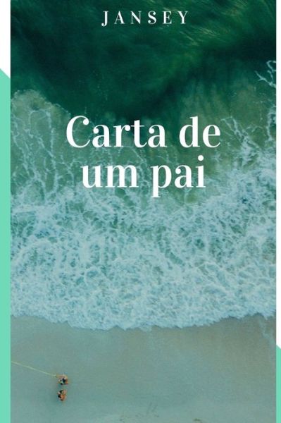 Cover for Jansey Franca · Carta de um pai (Paperback Book) (2021)