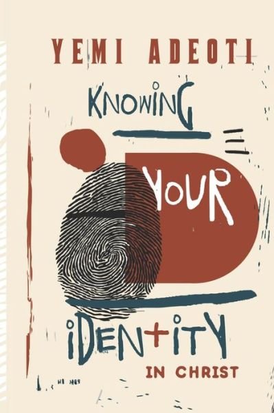 Cover for Yemi Adeoti · Knowing Your Identity In Christ (Paperback Book) (2021)
