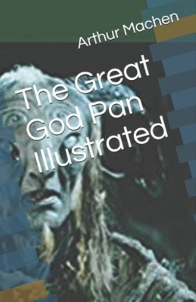 Cover for Arthur Machen · The Great God Pan Illustrated (Pocketbok) (2021)