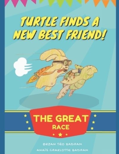 Cover for Anais Charlotte Badham · Turtle Finds A New Friend!: The Great Race (Paperback Book) (2021)