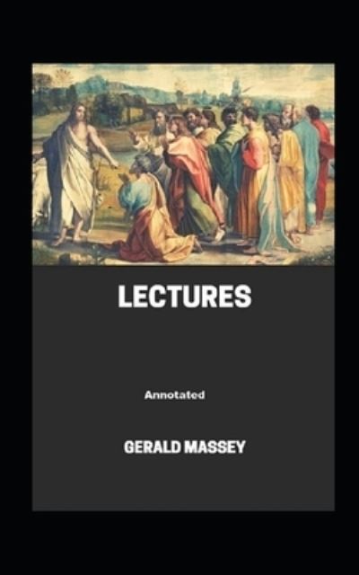 Cover for Gerald Massey · Gerald Massey's Lectures Annotated (Paperback Book) (2021)