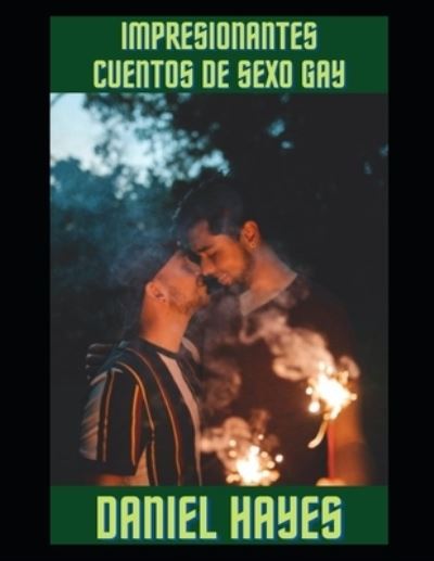 Cover for Daniel Hayes · Impresionantes cuentos de sexo gay (Paperback Book) (2022)