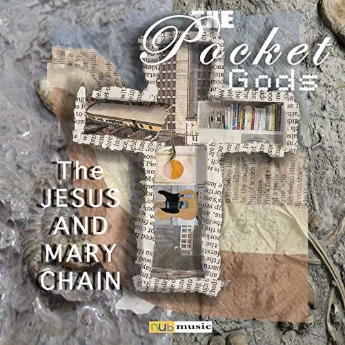 The Jesus And Mary Chain - The Pocket Gods - Muziek - Nub Music - 0190296952494 - 11 augustus 2017