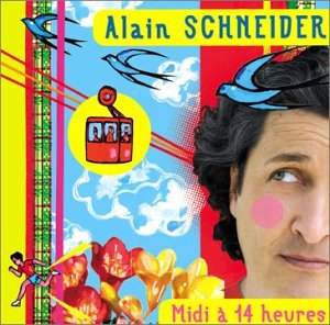 Cover for Alain Schneider · Alain Schneider - Midi A 14 Heures (CD) (2021)