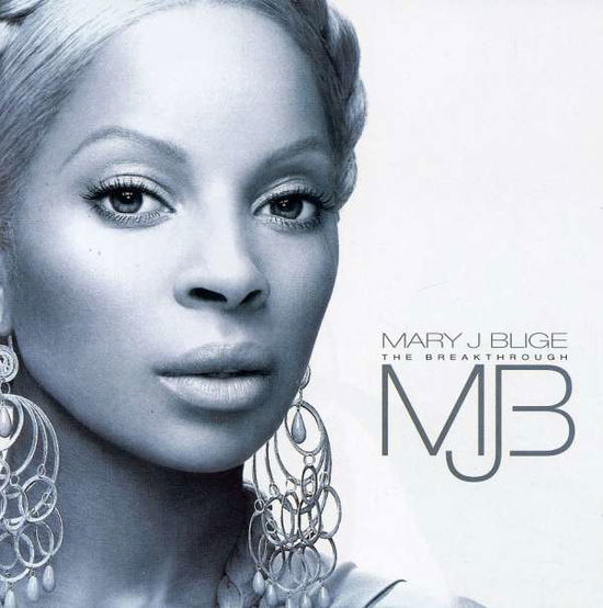 The Breakthrough - Mary J. Blige - Musiikki - GEFFEN - 0602498893494 - maanantai 12. joulukuuta 2005