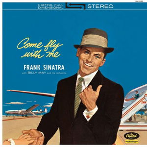 Come Fly with Me - Frank Sinatra - Musik - CAPITOL - 0602537761494 - 6. Oktober 2014