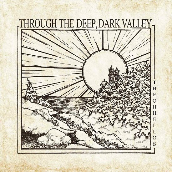 Cover for Oh Hellos the · Through the Deep, Dark Valley (LP) [Ten Year Anniv. edition] (2023)