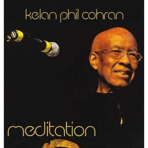 Meditation - Kelan Phil Cohran - Musik - Katalyst Ent - 0639492008494 - 15. januar 2013
