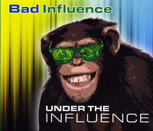 Cover for Bad Influence · Under the Influence (CD) (2012)