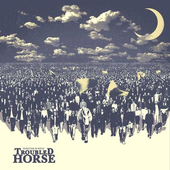 Troubled Horse · Revolution on Repeat (CD) (2017)