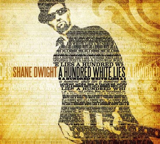 Cover for Shane Dwight · A Hundred White Lies (CD) (2011)