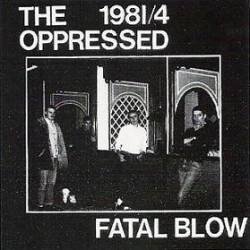 Cover for The Oppressed · Fatal Blow 1981/4 (LP) (2017)