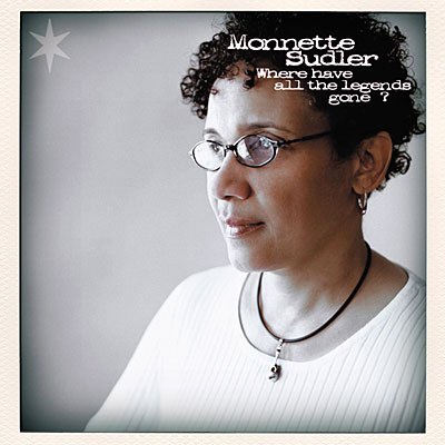 Cover for Monnette Sudler · Where Have All the Legends Gone? (CD) (2012)