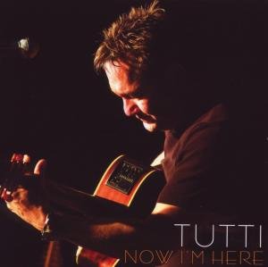 Cover for Tutti · Now Im Here (CD) (2020)