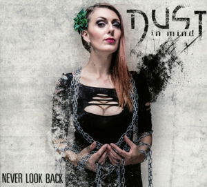 Cover for Dust In Mind · Never Look Back (CD) [Limited edition] [Digipak] (2015)