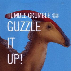 Guzzle It Up - Humble Grumble - Musiikki - 11VS - 4524505314494 - tiistai 7. toukokuuta 2013