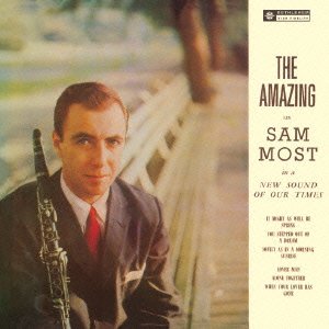 Cover for Sam Most · Amazing Mr Sam Most (CD) [Japan Import edition] (2014)