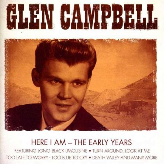 Here I Am - The Early Years - Glen Campbell - Musikk - MUSIC DIGITAL - 5024952068494 - 29. juli 2013
