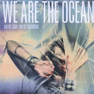 Cover for We Are The Ocean · Maybe Today Maybe Tomorrow (CD) (2012)