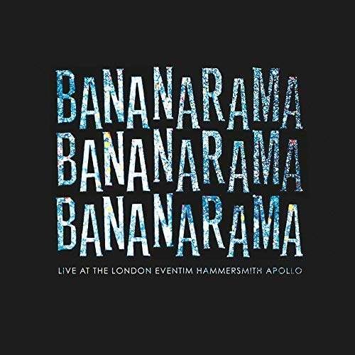 Live At The London Eventim Hammersmith Apollo - Bananarama - Music - LIVEHERENOW - 5060483410494 - September 14, 2018