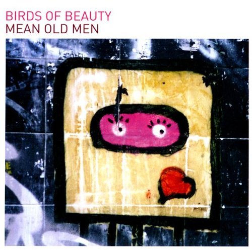 Cover for Birds of Beauty · Mean Old men (CD) (2008)