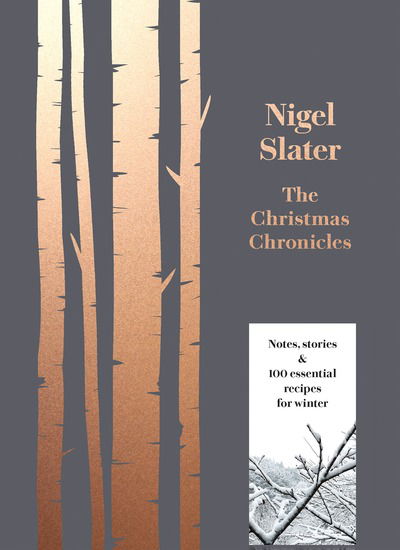 The Christmas Chronicles - Nigel Slater - Bøger - HarperCollins Publishers - 9780008298494 - 4. september 2018