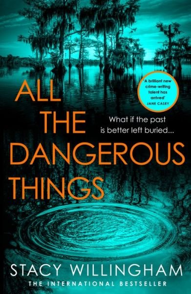 Cover for Stacy Willingham · All the Dangerous Things (Inbunden Bok) (2023)