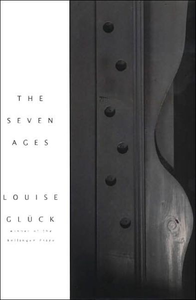 The Seven Ages - Louise Gluck - Livres - HarperCollins - 9780060933494 - 26 mars 2002