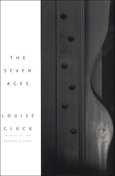 The Seven Ages - Louise Gluck - Bøger - HarperCollins - 9780060933494 - 26. marts 2002