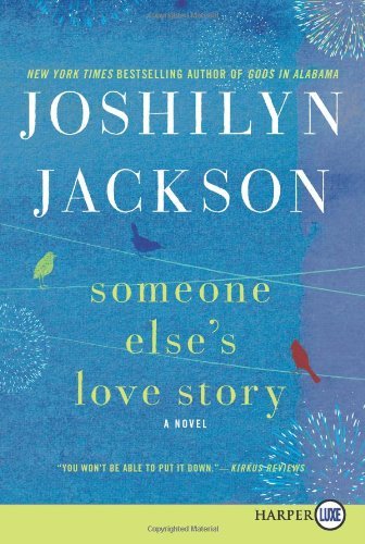 Cover for Joshilyn Jackson · Someone Else's Love Story Lp: a Novel (Taschenbuch) [Lgr edition] (2013)