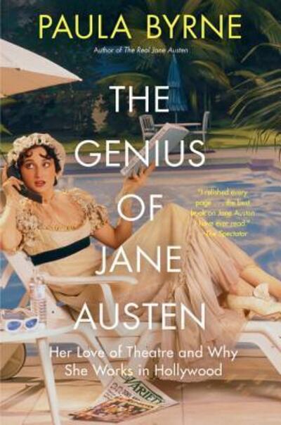 The genius of Jane Austen - Paula Byrne - Books - - 9780062674494 - June 27, 2017