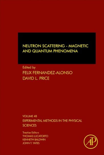 Neutron Scattering - Magnetic and Quantum Phenomena - Experimental Methods in the Physical Sciences - David Price - Books - Elsevier Science Publishing Co Inc - 9780128020494 - December 19, 2015