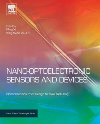 Cover for Ning Xi · Nano Optoelectronic Sensors and Devices Nanophotonics from Design to Manufacturing (Book) (2016)