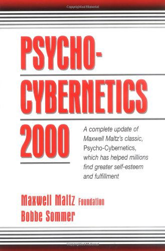 Cover for Maxwell Maltz Foundation · Psycho-Cybernetics 2000: A Complete Update of Maxwell Maltz's Classic, Psycho-Cybernetics, Which Has Helped Millions Find Greater Self-Esteem and Fulfillment (Taschenbuch) [2nd edition] (1996)