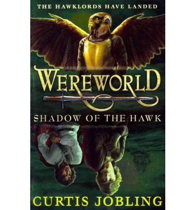 Cover for Curtis Jobling · Wereworld: Shadow of the Hawk (Book 3) - Wereworld (Paperback Book) (2012)