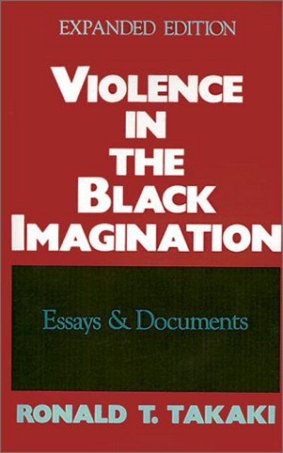 Cover for Takaki, Professor of Ethnic Studies Ronald T (University of California, Berkeley) · Violence in the Black Imagination: Essays and Documents (Paperback Book) [Expanded edition] (1993)